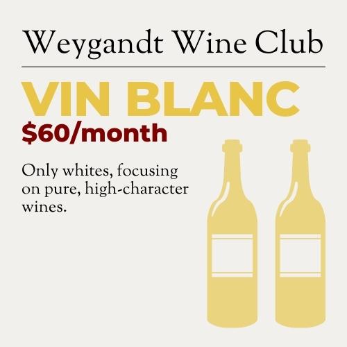 Weygandt Wine Club—Vin Blanc (6 Months Prepaid)
